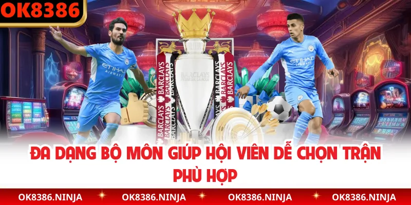 Đa dạng bộ môn giúp hội viên dễ chọn trận phù hợp