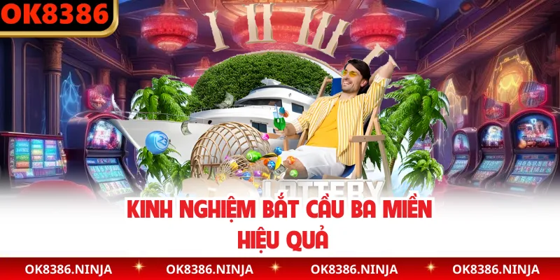 Kinh nghiệm bắt cầu ba miền hiệu quả