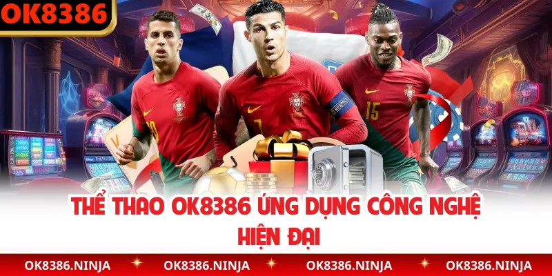 Thể thao OK8386 ứng dụng công nghệ hiện đại