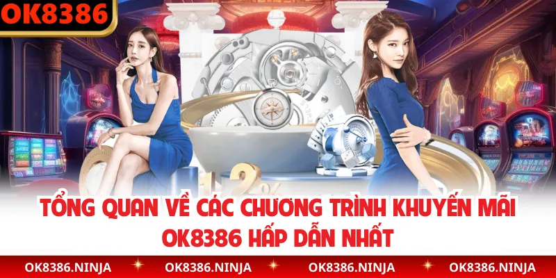 Tổng quan về các chương trình khuyến mãi OK8386 hấp dẫn nhất